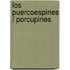 Los puercoespines / Porcupines