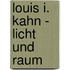 Louis I. Kahn - Licht Und Raum