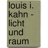 Louis I. Kahn - Licht Und Raum door Urs Buttiker