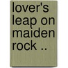 Lover's Leap on Maiden Rock .. door F. Holdorf