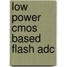 Low Power Cmos Based Flash Adc door Sudakar Singh Chauhan