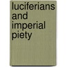 Luciferians and Imperial Piety door Joseph W. Strickland