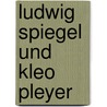 Ludwig Spiegel und Kleo Pleyer by Gerhard Oberkofler