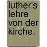 Luther's Lehre von der Kirche. by Julius Theodor Köstlin
