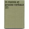 M Moires Et Proces-Verbaux (2) by Livres Groupe