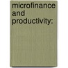 Microfinance And Productivity: door Austin Ngindi