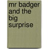Mr Badger And The Big Surprise door Leigh Hobbs
