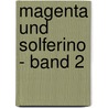 Magenta und Solferino - Band 2 door John Retcliffe