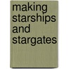 Making Starships and Stargates door James F. Woodward