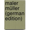 Maler Müller (German Edition) door Seuffert Bernhard