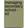 Managing Secondary School - E2 door Joan Dean