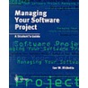 Managing Your Software Project door Ian W. Ricketts