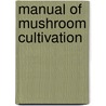 Manual of Mushroom Cultivation door Sundus Akhtar