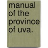 Manual of the Province of Uva. door Herbert White