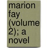 Marion Fay (Volume 2); a Novel door Trollope Anthony Trollope