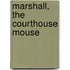 Marshall, the Courthouse Mouse