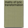 Matrix of Lyric Transformation door Zong-Qi Cai