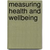 Measuring Health and Wellbeing by John Harvey
