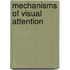Mechanisms of Visual Attention