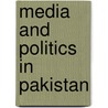 Media and Politics in Pakistan door Zafar Iqbal