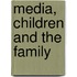 Media, Children and the Family