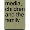 Media, Children and the Family door Jennings Bryant