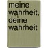 Meine Wahrheit, Deine Wahrheit