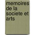Memoires de La Societe Et Arts