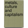 Metals, Culture and Capitalism by Jack Goody