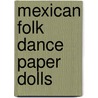 Mexican Folk Dance Paper Dolls by Tom Tierney