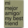 Mi mejor amigo/ My Best Friend door Jo Hoestlandt