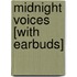 Midnight Voices [With Earbuds]