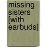 Missing Sisters [With Earbuds] by Gregory Maguire