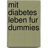 Mit Diabetes Leben Fur Dummies door Alan L. Rubin