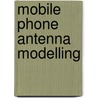 Mobile Phone Antenna Modelling door Umut Bulus