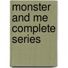 Monster and Me Complete Series door Robert Marsh