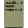 Moralische Reden, Erster Theil door Johann Friedrich Tiede