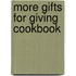 More Gifts for Giving Cookbook