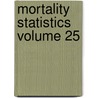 Mortality Statistics Volume 25 door United States Bureau of the Census