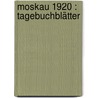 Moskau 1920 : Tagebuchblätter door Tijs Goldschmidt
