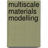 Multiscale Materials Modelling by Zheng Xiao Guo