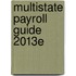 Multistate Payroll Guide 2013e