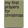 My First Prayers for Christmas door Maite Roche