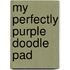 My Perfectly Purple Doodle Pad