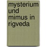 Mysterium und Mimus in Rigveda by Leopold von Schroeder
