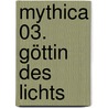 Mythica 03. Göttin des Lichts by P-C. Cast