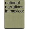 National Narratives in Mexico: door Professor Enrique Florescano