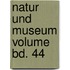 Natur Und Museum Volume Bd. 44