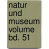 Natur Und Museum Volume Bd. 51 door Senckenbergische Naturforschende Gesellschaft