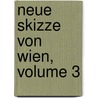 Neue Skizze Von Wien, Volume 3 door Johann Pezzl